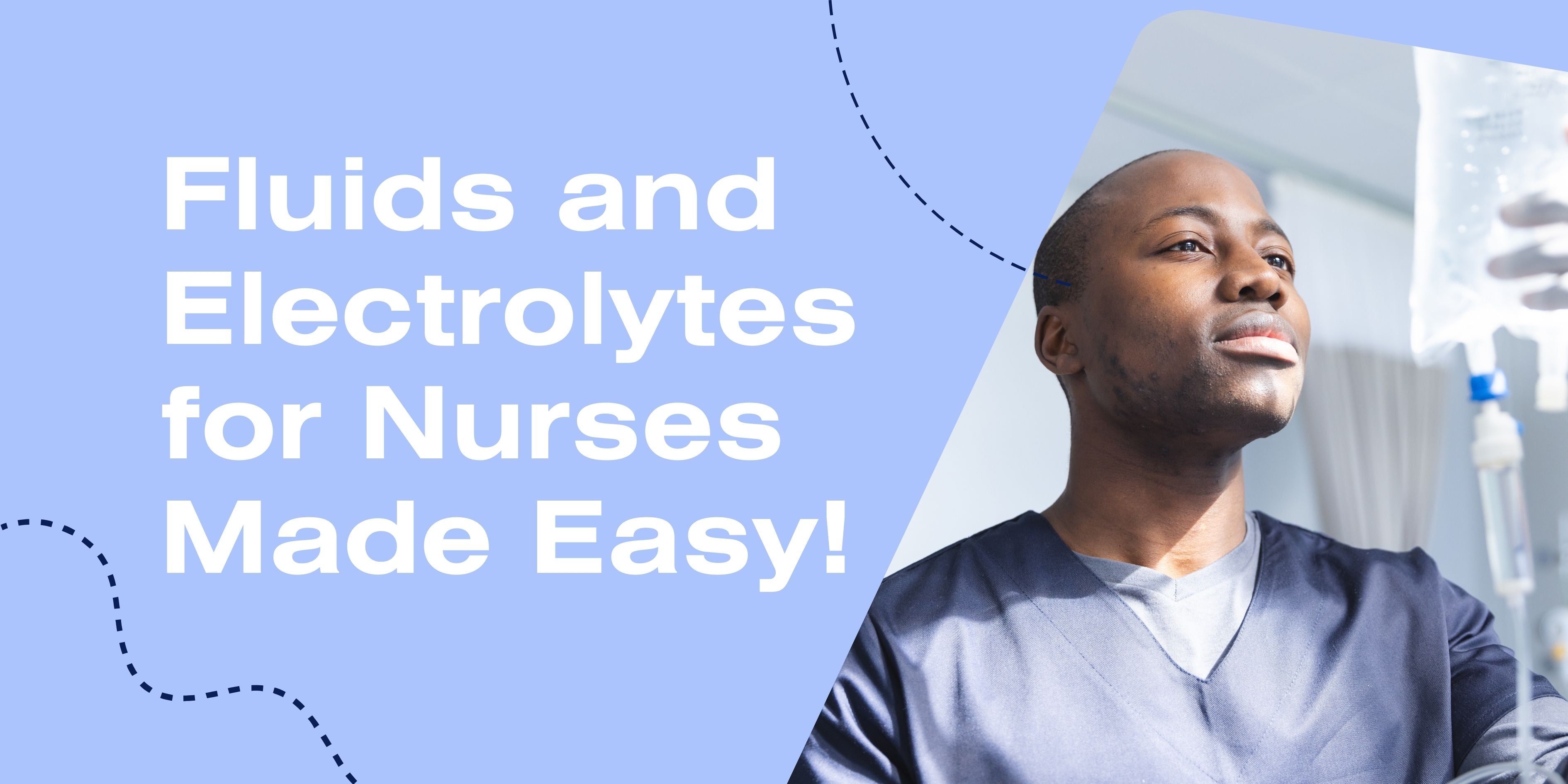 Nurse monitoring IV fluid bag next to educational text about fluids and electrolytes for nurses
